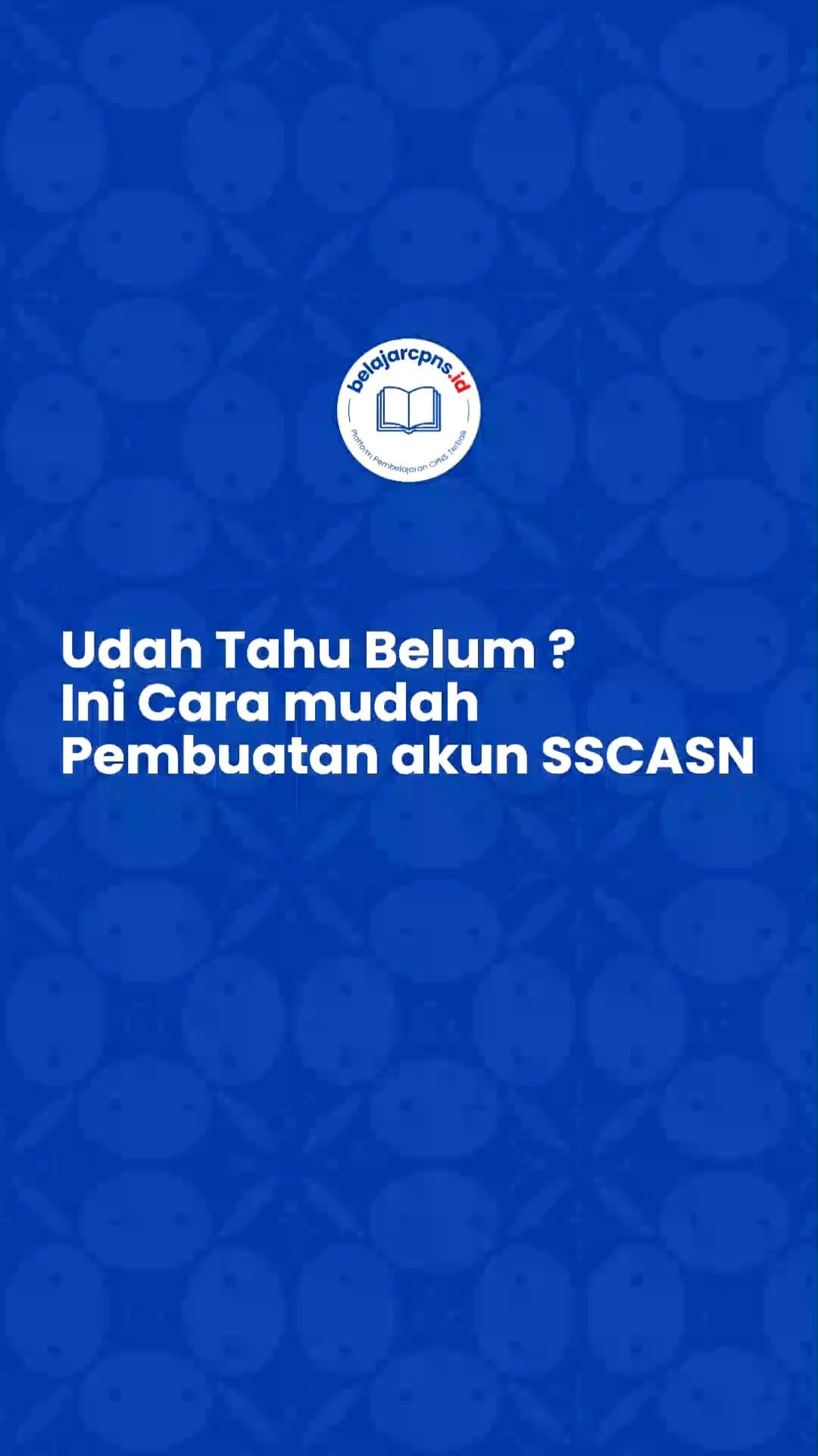 Cara Buat Akun SSCASN: Langkah Mudah agar Pendaftaran CPNS Lancar